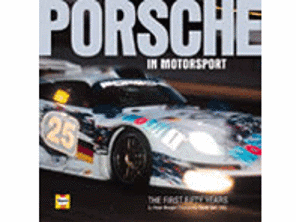 Porsche in Motorsport The first fifty years